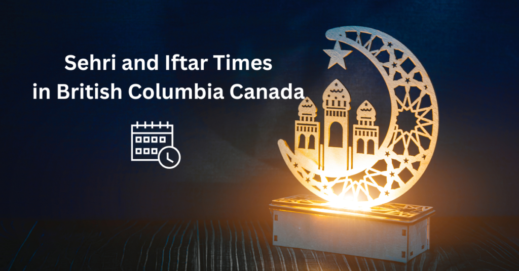 Sehri and Iftar Times in British Columbia Canada